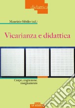 Vicarianza e didattica. Corpo, cognizione, insegnamento libro