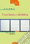 Vicarianza e didattica. Corpo, cognizione, insegnamento libro di Sibilio M. (cur.)