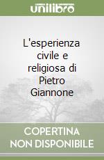 L'esperienza civile e religiosa di Pietro Giannone libro