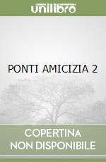 PONTI AMICIZIA 2 libro