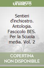 Sentieri d'inchiostro. Antologia. Fascicolo BES. Per la Scuola media. Vol. 2 libro