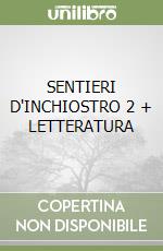 SENTIERI D'INCHIOSTRO 2 + LETTERATURA libro