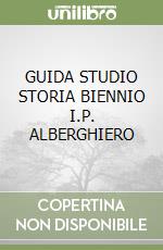 GUIDA STUDIO STORIA BIENNIO I.P. ALBERGHIERO libro