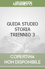 GUIDA STUDIO STORIA TRIENNIO 3 libro