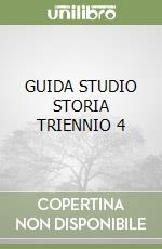 GUIDA STUDIO STORIA TRIENNIO 4 libro