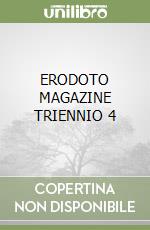 ERODOTO MAGAZINE TRIENNIO 4 libro