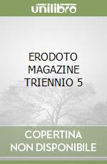 ERODOTO MAGAZINE TRIENNIO 5 libro