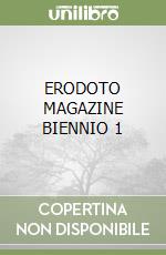 ERODOTO MAGAZINE BIENNIO 1 libro