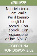 Nel cielo terso. Ediz. gialla. Per il biennio degli Ist. tecnici. Con ebook. Con espansione online. Vol. C: Epica libro