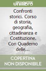 Confronti storici. Corso di storia, geografia, cittadinanza e Costituzione. Con Quaderno delle competenze. Per le Scuole superiori. Con ebook. Con espansione online. Vol. 2 libro usato