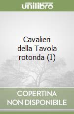 Cavalieri della Tavola rotonda (I)