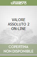 VALORE ASSOLUTO 2 ON-LINE libro