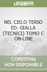 NEL CIELO TERSO ED. GIALLA (TECNICI) TOMO C ON-LINE libro