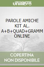 PAROLE AMICHE KIT AL. A+B+QUAD+GRAMM ONLINE libro