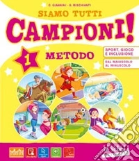 Siamo tutti campioni! Per la Scuola elementare. Con e-book. Con espansione online. Vol. 1 libro