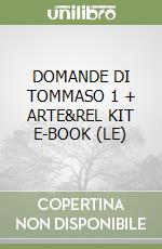 DOMANDE DI TOMMASO 1 + ARTE&REL KIT  E-BOOK (LE) libro