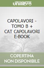 CAPOLAVORI - TOMO B + CAT CAPOLAVORI E-BOOK libro