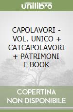 CAPOLAVORI - VOL. UNICO + CATCAPOLAVORI + PATRIMONI E-BOOK libro