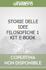 STORIE DELLE IDEE FILOSOFICHE 1 KIT E-BOOK libro