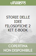 STORIE DELLE IDEE FILOSOFICHE 2 KIT E-BOOK libro