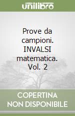 Prove da campioni. INVALSI matematica. Vol. 2