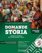 Domande alla storia. Ediz. verde. Con Temi di storia dell'alimentazione e dell'ospitalità. Per il triennio degli Ist. professionali alberghieri. Con e-book. Con espansione online. Vol. 4: Il Settecento e l'Ottocento libro