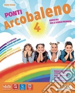 Ponti arcobaleno. Per la 4ª e 5ª classe elementare. Con e-book. Con espansione online libro