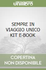 SEMPRE IN VIAGGIO UNICO KIT E-BOOK libro