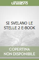 SI SVELANO LE STELLE 2 E-BOOK