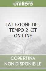 LA LEZIONE DEL TEMPO 2 KIT ON-LINE libro