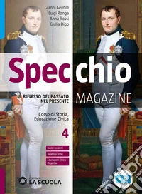 Specchio magazine. Corso di storia, educazione civica. Per le Scuole superiori. Con e-book. Con espansione online. Vol. 4: Il Settecento e l'Ottocento libro