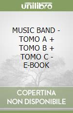 MUSIC BAND - TOMO A + TOMO B + TOMO C  - E-BOOK libro