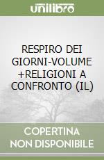 RESPIRO DEI GIORNI-VOLUME +RELIGIONI A CONFRONTO (IL) libro