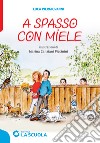 A spasso con Miele libro di Piergiovanni Luca