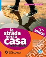 Strada verso casa. Con Percorsi di educazione civica. Per la Scuola media. Con e-book. Con espansione online (La) libro