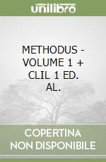 METHODUS - VOLUME 1 + CLIL 1 ED. AL. libro