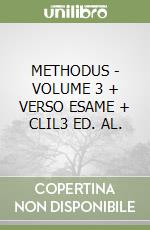 METHODUS - VOLUME 3 + VERSO ESAME + CLIL3 ED. AL. libro