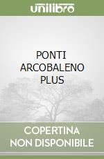 PONTI ARCOBALENO PLUS libro