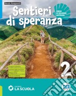 Sentieri di speranza. Per la Scuola media. Con e-book. Con espansione online. Vol. 2 libro