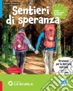 Sentieri di speranza. Strumenti per la didattica inclusiva. Per la Scuola media libro