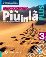 Più in là. Plus. Tutto porta scritto. Per la Scuola media. Con e-book. Con espansione online. Vol. 3 libro