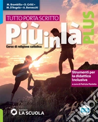 Più in là. Plus. Tutto porta scritto. Strumenti per la didattica inclusiva. Per la Scuola media libro