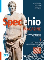 Specchio magazine. Per il biennio delle Scuole superiori. Con e-book. Con espansione online. Vol. 1: Dalla preistoria alla fine della Repubblica libro