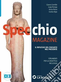 Specchio magazine. Strumenti di didattica inclusiva. Per il biennio delle Scuole superiori libro
