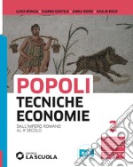 Popoli tecniche economie. Per il biennio delle Scuole superiori. Con e-book. Con espansione online. Vol. 2: Dall'impero romano al X secolo libro