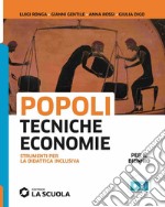 Popoli tecniche economie. Strumenti per la didattica inclusiva. Per il biennio delle Scuole superiori libro