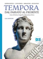 Tempora. Dal passato al presente. CLIL History. Per le Scuole superiori libro