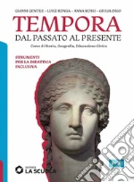 Tempora. Dal passato al presente. Strumenti per la didattica inclusiva. Per le Scuole superiori libro