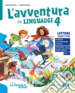 L'avventura dei linguaggi. Letture: Genere e temi, Riflessione linguistica con esercizi, Scrittura, Arte e immagine con Musica, Quaderno delle prove: Comprensione e Riflessione Linguistica. Per la 4 Í£ classe della Scuola elementare libro