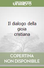 Il dialogo della gioia cristiana